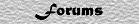 Forums